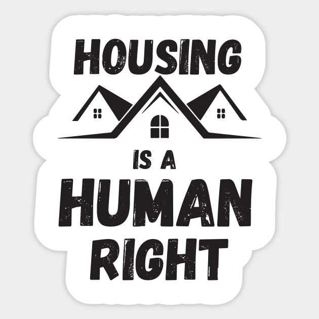 housing is a human right Housing Is A Human Right Sticker TeePublic